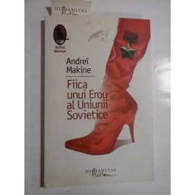 Fiica  unui Erou al Uniunii  Sovietice  -  Andrei  MAKINE 